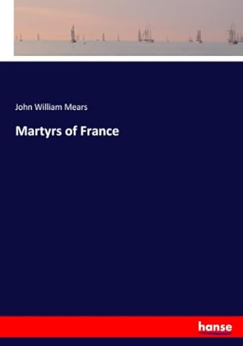 9783337467715: Martyrs of France