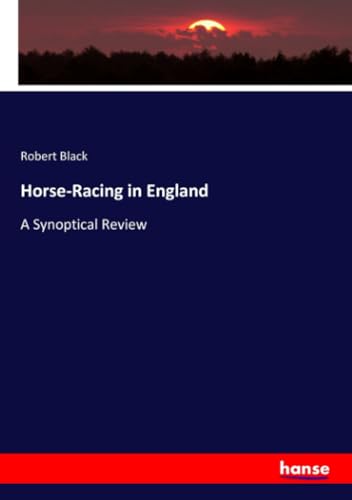 Stock image for Horse-Racing in England: A Synoptical Review for sale by Lucky's Textbooks