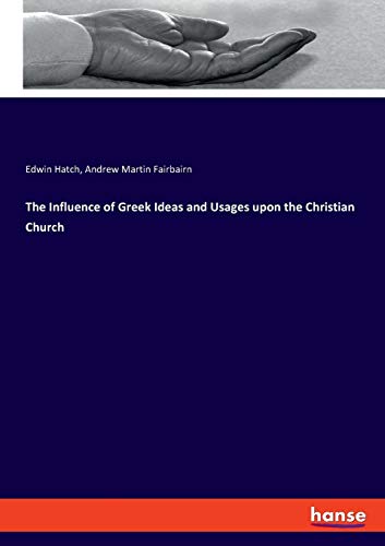 Stock image for The Influence of Greek Ideas and Usages upon the Christian Church for sale by Lucky's Textbooks