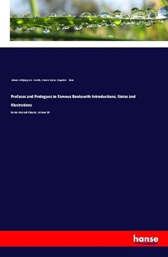 9783337498061: Prefaces and Prologues to Famous Bookswith Introductions, Notes and Illustrations: Series: Harvard Classics, Volume 39