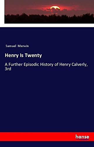 9783337501358: Henry Is Twenty: A Further Episodic History of Henry Calverly, 3rd