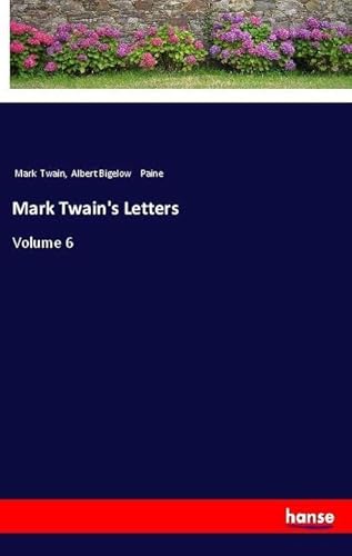 9783337502485: Mark Twain's Letters: Volume 6