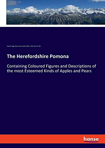 Stock image for The Herefordshire Pomona: Containing Coloured Figures and Descriptions of the most Esteemed Kinds of Apples and Pears for sale by Lucky's Textbooks