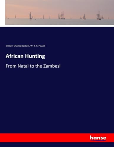 9783337526795: African Hunting: From Natal to the Zambesi