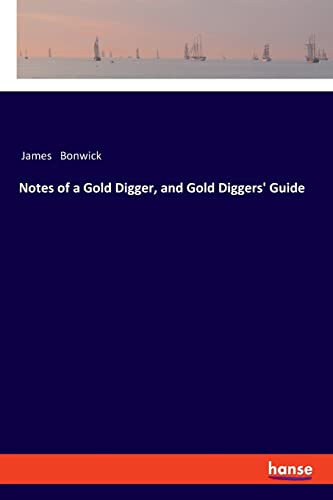 9783337539542: Notes of a Gold Digger, and Gold Diggers' Guide