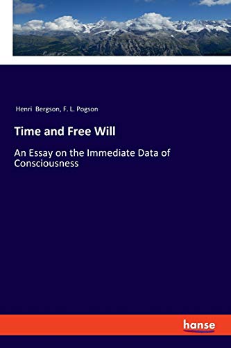 Stock image for Time and Free Will: An Essay on the Immediate Data of Consciousness for sale by Lucky's Textbooks