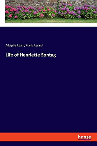 Stock image for Life of Henriette Sontag for sale by Lucky's Textbooks