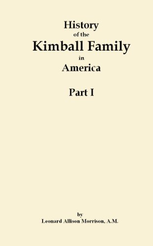 9783337561727: History of the Kimball family in America, from 1634 to 1897: and of its ancestors the Kemballs or Kemboldes of England; with an account of the Kembles of Boston, Massachusetts