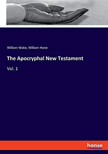 Stock image for The Apocryphal New Testament:Vol. 1 for sale by Ria Christie Collections