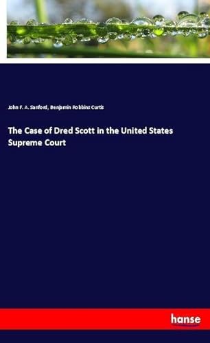 9783337571634: The Case of Dred Scott in the United States Supreme Court