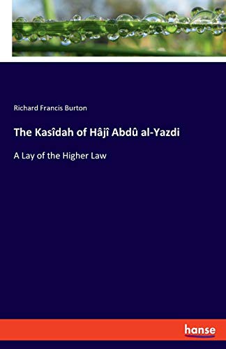 Stock image for The Kasidah of Haji Abdu al-Yazdi:A Lay of the Higher Law for sale by Chiron Media