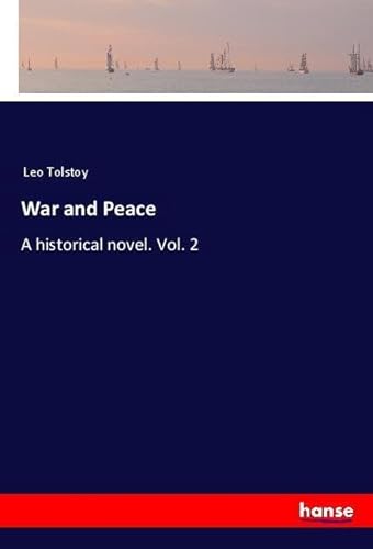 9783337597689: War and Peace: A historical novel. Vol. 2