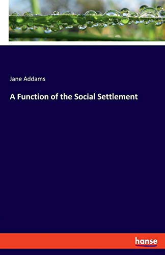 9783337606411: A Function of the Social Settlement
