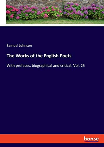 9783337631499: The Works of the English Poets: With prefaces, biographical and critical. Vol. 25