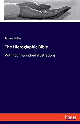 Stock image for The Hieroglyphic Bible With four hunndred illustrations for sale by PBShop.store US