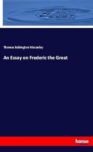 9783337645915: An Essay on Frederic the Great