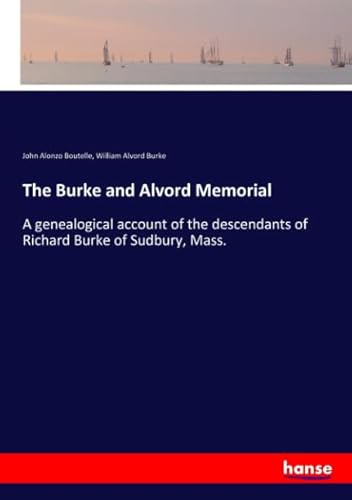 Stock image for The Burke and Alvord Memorial: A genealogical account of the descendants of Richard Burke of Sudbury, Mass. for sale by Revaluation Books