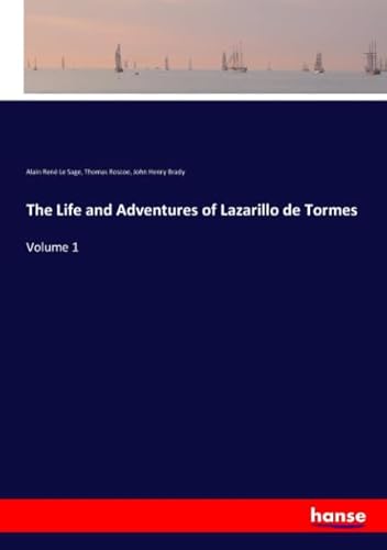 9783337668716: The Life and Adventures of Lazarillo de Tormes: Volume 1