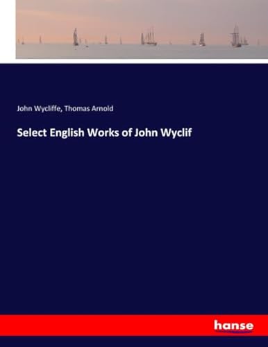 9783337693084: Select English Works of John Wyclif