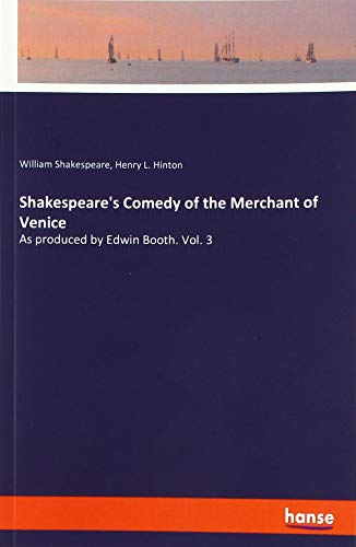 9783337696818: Shakespeare's Comedy of the Merchant of Venice: As produced by Edwin Booth. Vol. 3