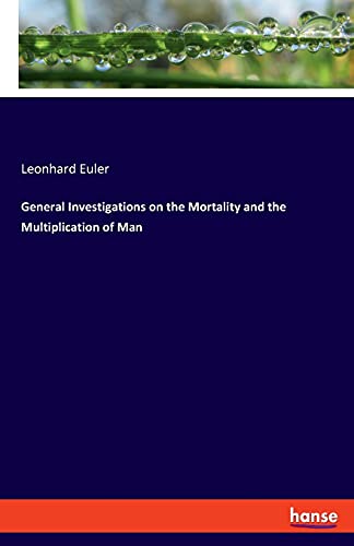9783337702533: General Investigations on the Mortality and the Multiplication of Man