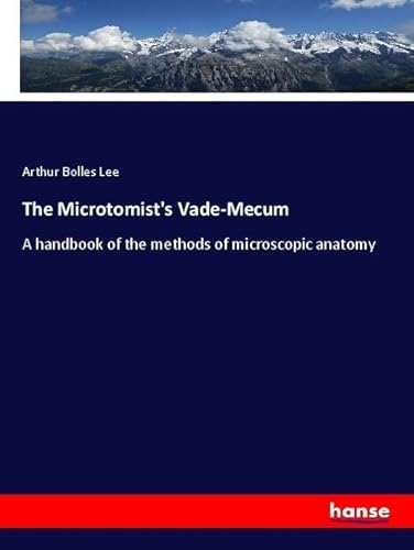 9783337710354: The Microtomist's Vade-Mecum: A handbook of the methods of microscopic anatomy