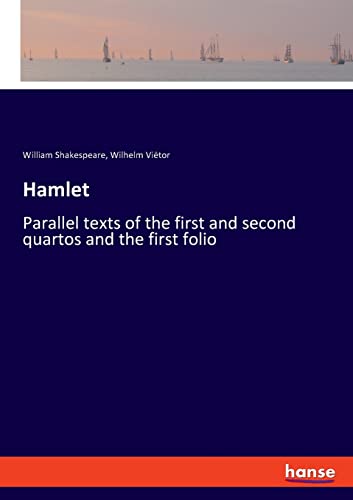 9783337711566: Hamlet: Parallel texts of the first and second quartos and the first folio