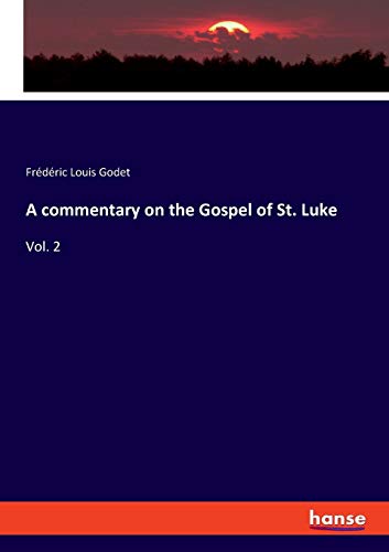 Beispielbild fr A commentary on the Gospel of St. Luke: Vol. 2 zum Verkauf von Lucky's Textbooks