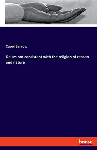 Stock image for Deism not consistent with the religion of reason and nature for sale by Ria Christie Collections