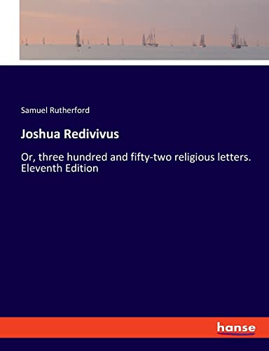 Stock image for Joshua Redivivus: Or, three hundred and fifty-two religious letters. Eleventh Edition for sale by Lucky's Textbooks