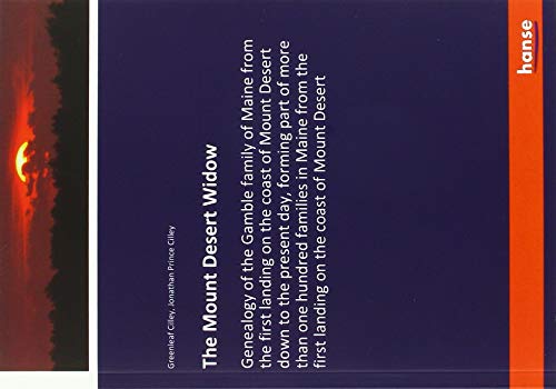 Stock image for The Mount Desert Widow: Genealogy of the Gamble family of Maine from the first landing on the coast of Mount Desert down to the present day, forming . first landing on the coast of Mount Desert for sale by Buchpark