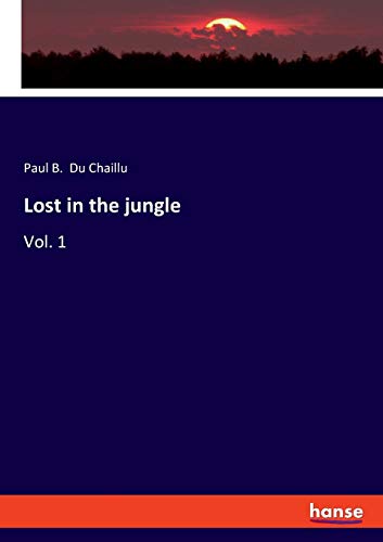 9783337728595: Lost in the jungle: Vol. 1