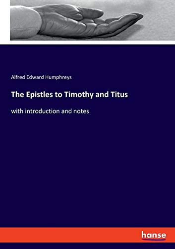Stock image for The Epistles to Timothy and Titus: with introduction and notes for sale by WorldofBooks