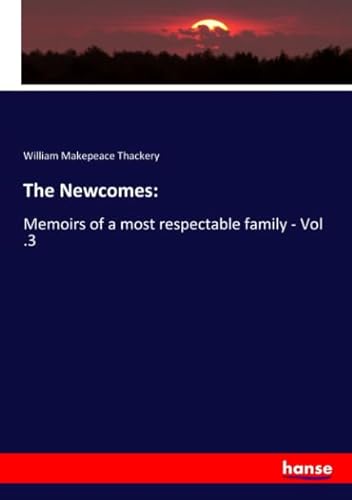 The Newcomes: - William Makepeace Thackery