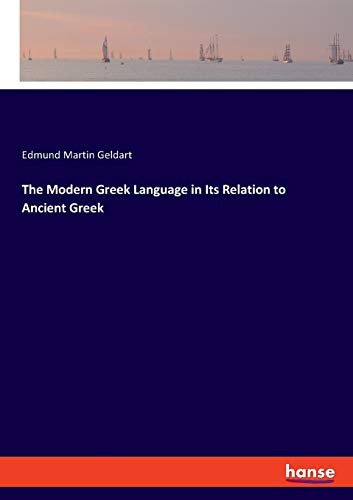 Beispielbild fr The Modern Greek Language in Its Relation to Ancient Greek zum Verkauf von WorldofBooks