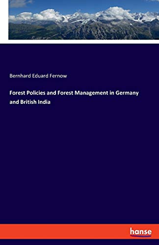 Imagen de archivo de Forest Policies and Forest Management in Germany and British India a la venta por Chiron Media