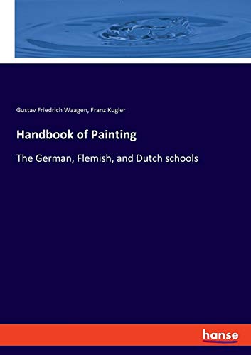 Beispielbild fr Handbook of Painting : The German, Flemish, and Dutch schools zum Verkauf von Buchpark