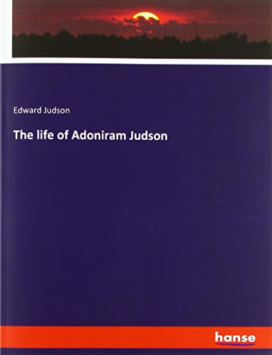 Beispielbild fr The life of Adoniram Judson zum Verkauf von Buchpark