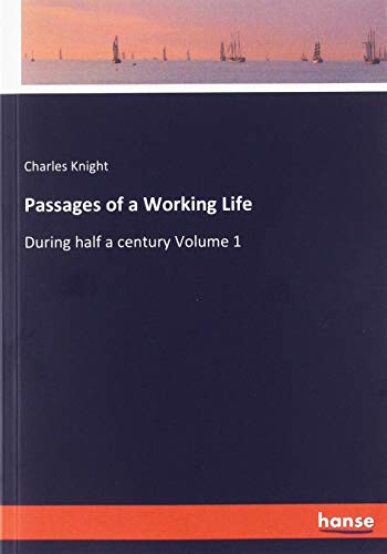 9783337742133: Passages of a Working Life: During half a century Volume 1