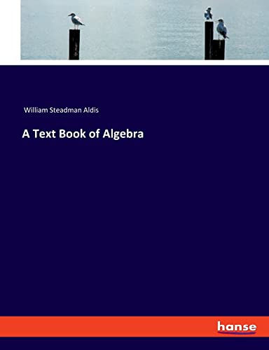 Stock image for A Text Book of Algebra for sale by Chiron Media