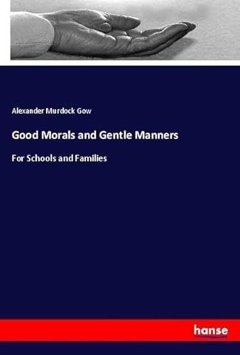 9783337751531: Good Morals and Gentle Manners