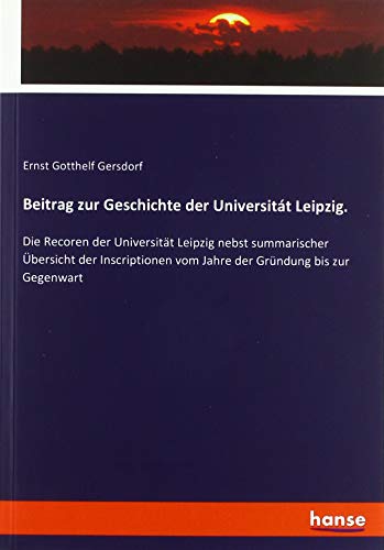 Beispielbild fr Beitrag zur Geschichte der Universitt Leipzig. zum Verkauf von Blackwell's