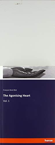 Beispielbild fr The Agonising Heart: Vol. 1 zum Verkauf von WorldofBooks