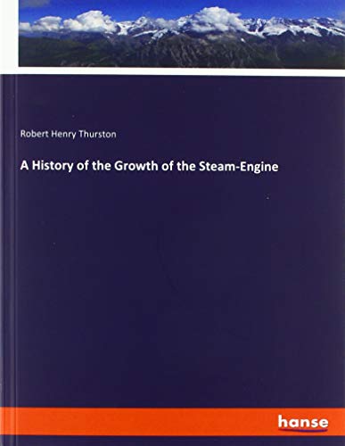 Beispielbild fr A History of the Growth of the Steam-Engine zum Verkauf von Buchpark