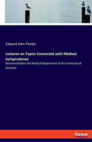 Beispielbild fr Lectures on Topics Connected with Medical Jurisprudence : Delivered before the Medical Department of the University of Vermont zum Verkauf von Buchpark