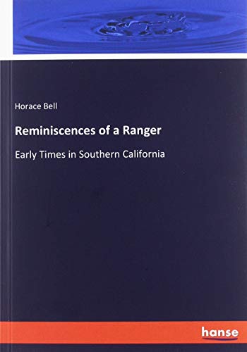 Beispielbild fr Reminiscences of a Ranger: Early Times in Southern California zum Verkauf von medimops