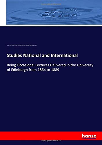 Beispielbild fr Studies National and International : Being Occasional Lectures Delivered in the University of Edinburgh from 1864 to 1889 zum Verkauf von Buchpark