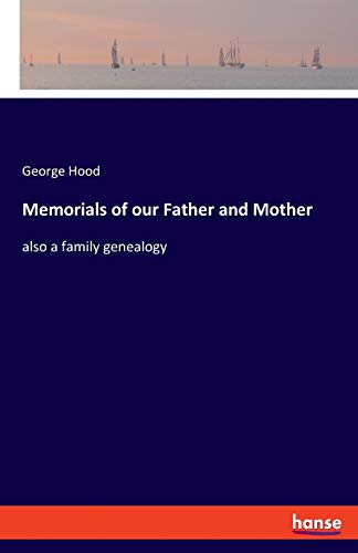 Beispielbild fr Memorials of our Father and Mother : also a family genealogy zum Verkauf von Buchpark