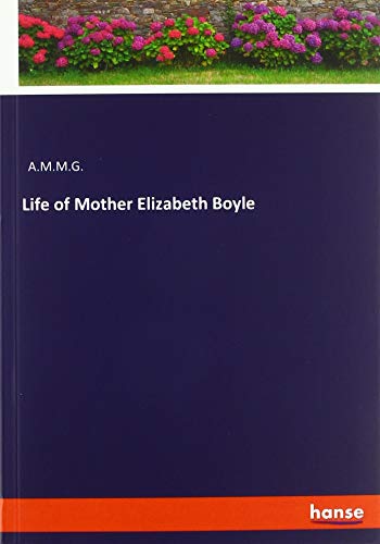 Beispielbild fr Life of Mother Elizabeth Boyle zum Verkauf von WorldofBooks