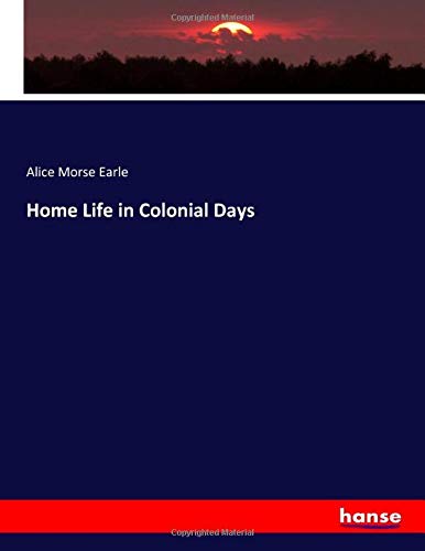 Beispielbild fr Home Life in Colonial Days zum Verkauf von WorldofBooks